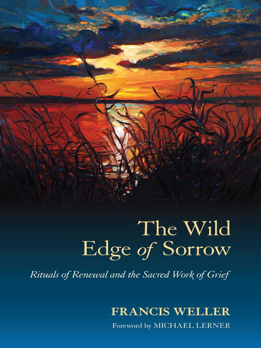 Title details for The Wild Edge of Sorrow by Francis Weller - Wait list